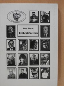 Kutas Ferenc - Emberközelben (dedikált példány) [antikvár]