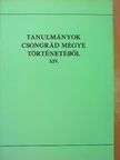 Földváriné Kocsis Luca - Tanulmányok Csongrád megye történetéből XIV. [antikvár]
