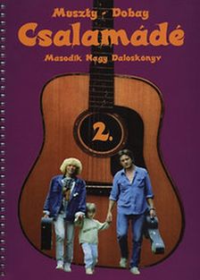 MUSZTY - DOBAY - CSALAMÁDÉ NAGY DALOSKÖNYV 2.