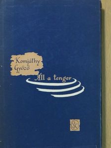 Komjáthy Győző - Áll a tenger [antikvár]