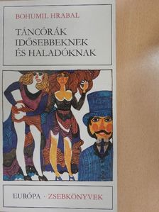 Bohumil Hrabal - Táncórák idősebbeknek és haladóknak [antikvár]