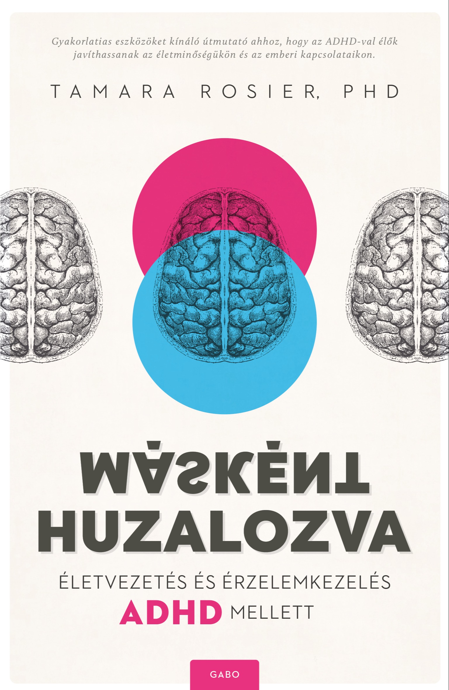 Tamara Rosier, PhD. - Másként huzalozva - Életvezetés és érzelemkezelés ADHD mellett [eKönyv: epub, mobi]