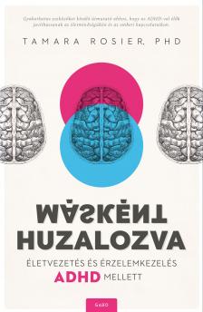 Tamara Rosier, PhD. - Másként huzalozva - Életvezetés és érzelemkezelés ADHD mellett [eKönyv: epub, mobi]