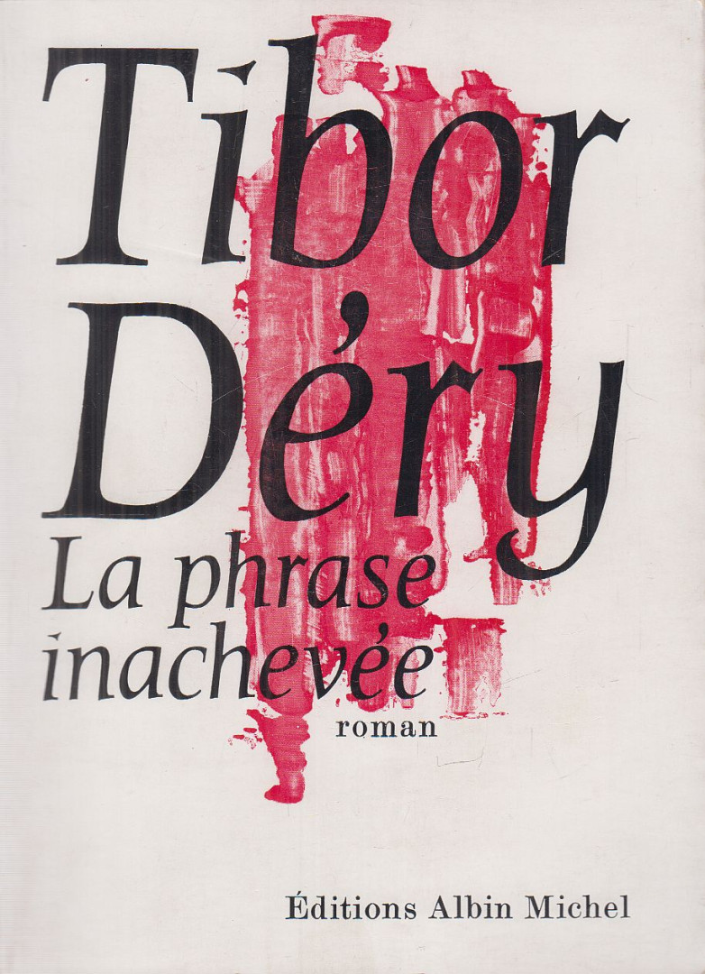 DÉRY TIBOR - La phrase inachevée [antikvár]