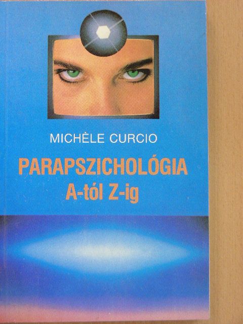Michéle Curcio - Parapszichológia A-tól Z-ig [antikvár]