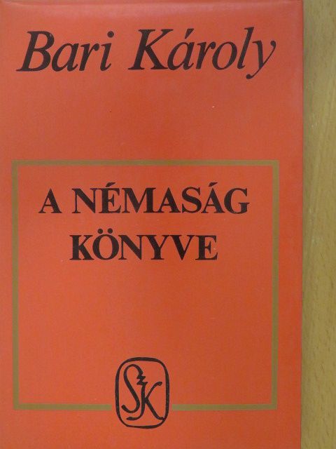 Bari Károly - A némaság könyve [antikvár]