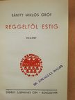 Bánffy Miklós - Reggeltől estig [antikvár]