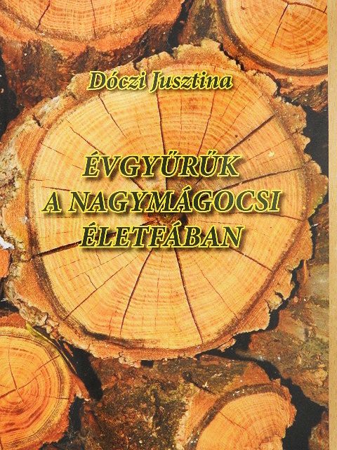 Dóczi Jusztina - Évgyűrűk a nagymágocsi életfában [antikvár]