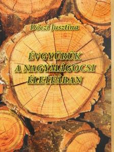 Dóczi Jusztina - Évgyűrűk a nagymágocsi életfában [antikvár]