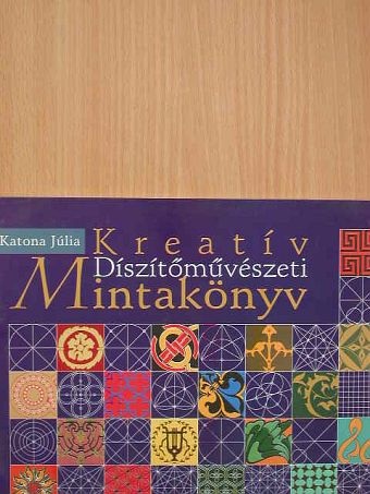 Katona Júlia - Kreatív díszítőművészeti mintakönyv [antikvár]