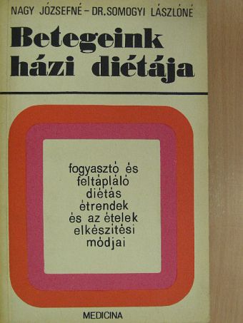 Dr. Somogyi Lászlóné - Fogyasztó és feltápláló diétás étrendek és az ételek elkészítési módjai [antikvár]