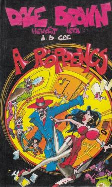 Cee, A. B. - A röppencs avagy menjen le Bandiba! [antikvár]