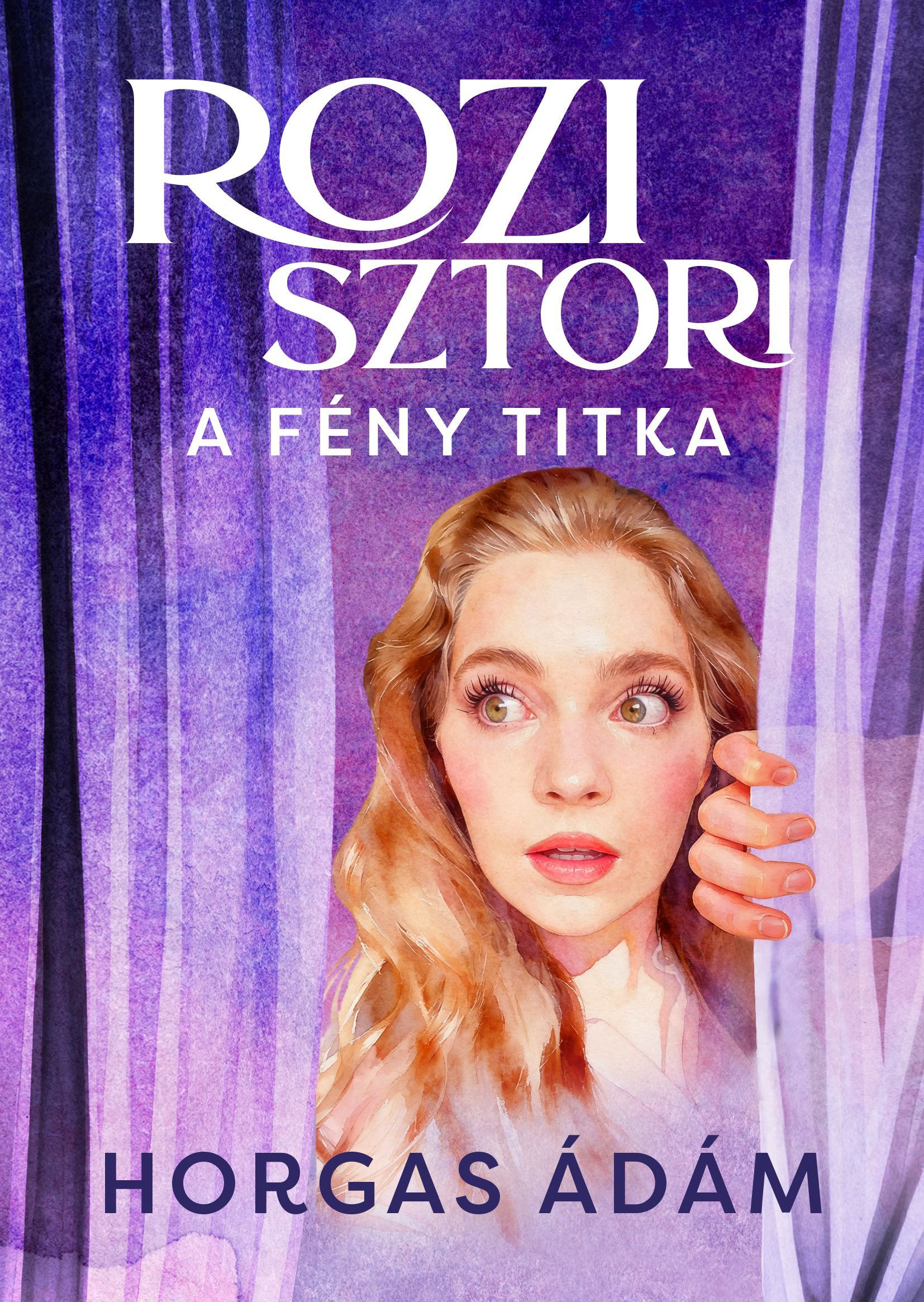 Horgas Ádám - Rozi sztori - A fény titka [eKönyv: epub, mobi]