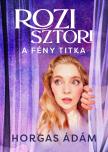 Horgas Ádám - Rozi sztori - A fény titka [eKönyv: epub, mobi]