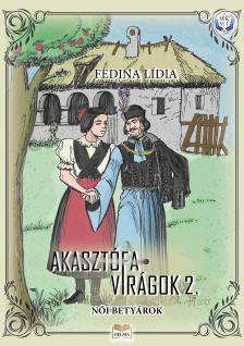 Fedina Lídia - Akasztófavirágok 2. - Ne tegyétek ti leányok
