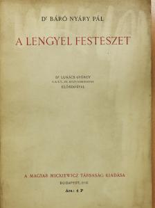 Dr. báró Nyáry Pál - A lengyel festészet (dedikált példány) [antikvár]