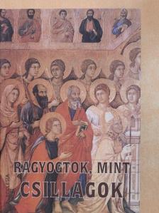 Ragyogtok, mint csillagok [antikvár]