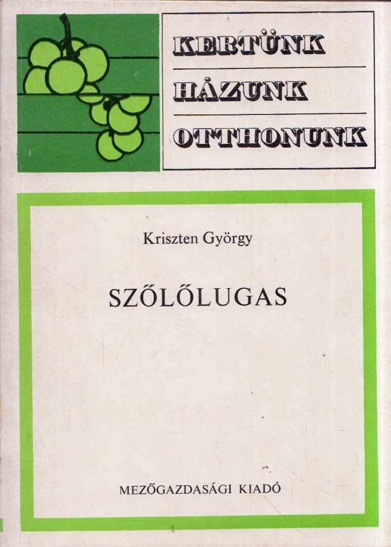 KRISZTEN GYÖRGY - Szőlőlugas [antikvár]
