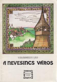 Vásárhelyi Lili - A nevesincs város [antikvár]