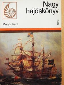 Marjai Imre - Nagy hajóskönyv [antikvár]