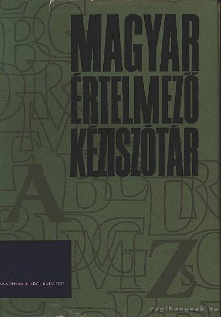Juhász József, Kovalovszky Miklós, O. Nagy Gábor, Szőke István - Magyar Értelmező Kéziszótár A-Zs [antikvár]