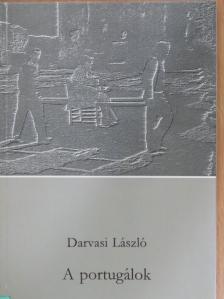 Darvasi László - A portugálok [antikvár]