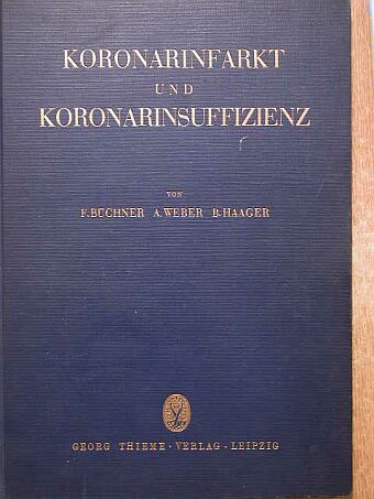 A. Weber - Koronarinfarkt und Koronarinsuffizienz [antikvár]