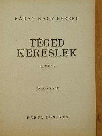 Náday Nagy Ferenc - Téged kereslek [antikvár]