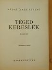 Náday Nagy Ferenc - Téged kereslek [antikvár]
