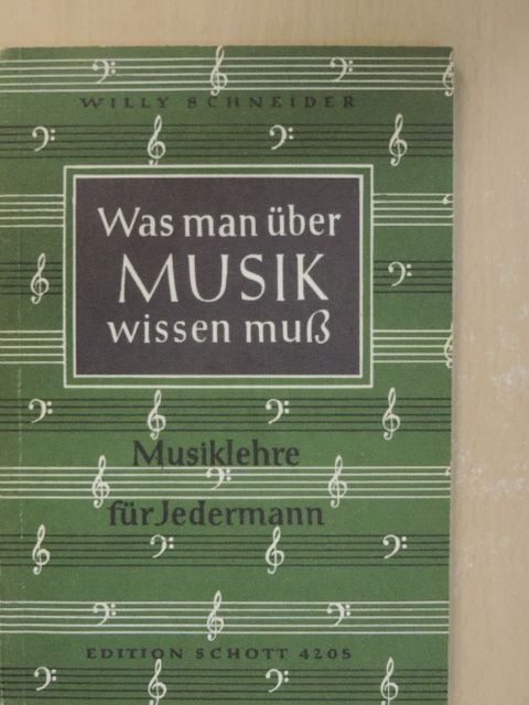 Willy Schneider - Was man über Musik wissen muss [antikvár]