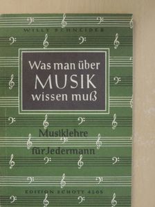 Willy Schneider - Was man über Musik wissen muss [antikvár]