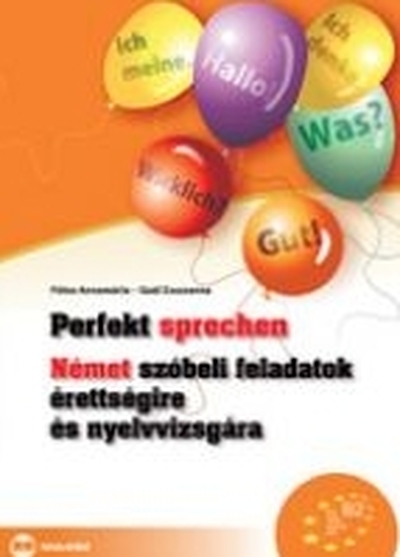 Fótos Annamária, Gaál Zsuzsanna - Perfekt sprechen - Német szóbeli feladatok érettségire és nyelvvizsgára