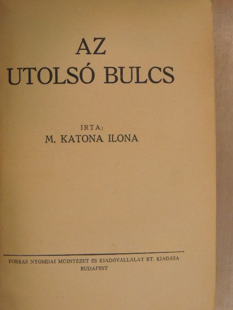 M. Katona Ilona - Az utolsó Bulcs [antikvár]