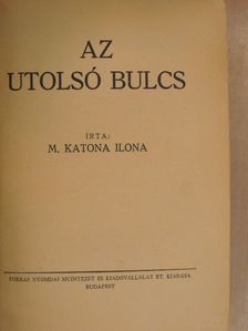 M. Katona Ilona - Az utolsó Bulcs [antikvár]