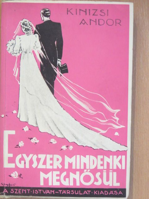 Kinizsi Andor - Egyszer mindenki megnősül [antikvár]