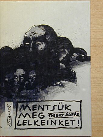 Thiery Árpád - Mentsük meg lelkeinket! [antikvár]