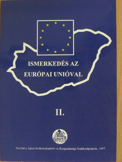 Kiss Judit - Ismerkedés az Európai Unióval II. [antikvár]
