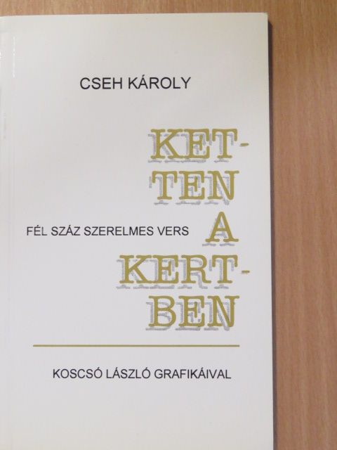 Cseh Károly - Ketten a kertben (dedikált példány) [antikvár]