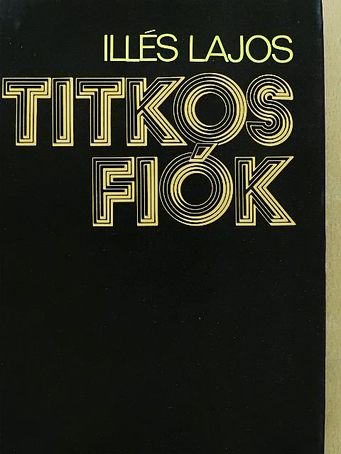Illés Lajos - Titkos fiók (dedikált példány) [antikvár]