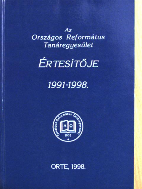 Ablonczy Gábor - Az Országos Református Tanáregyesület Értesítője 1991-1998 [antikvár]