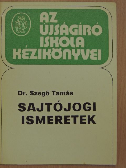 Dr. Szegő Tamás - Sajtójogi ismeretek [antikvár]