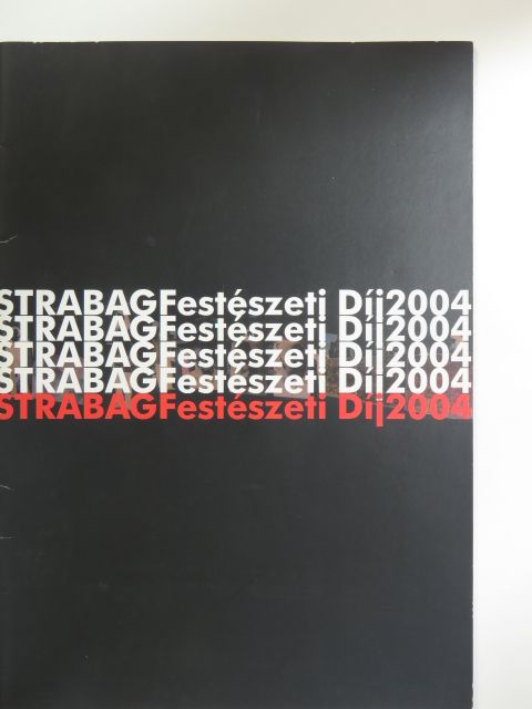 Strabag Festészeti Díj 2004 [antikvár]