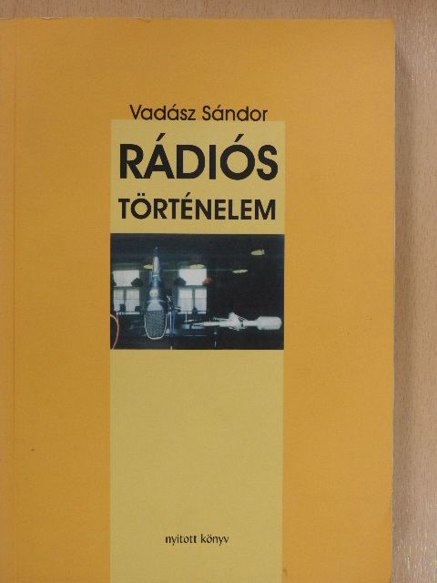 Rádiós történelem (dedikált példány) [antikvár]