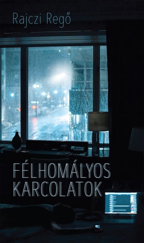 Rajczi Regő - Félhomályos karcolatok [eKönyv: epub, mobi]