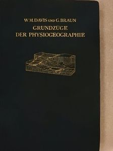 G. Braun - Grundzüge der Physiogeographie [antikvár]
