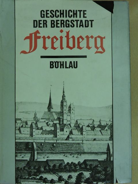 Ingrid Fehrmann - Geschichte der Bergstadt Freiberg [antikvár]