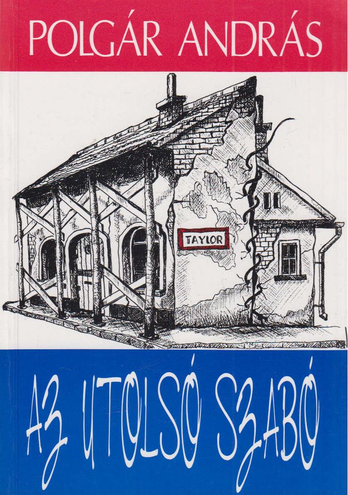 POLGÁR ANDRÁS - Az utolsó szabó [antikvár]
