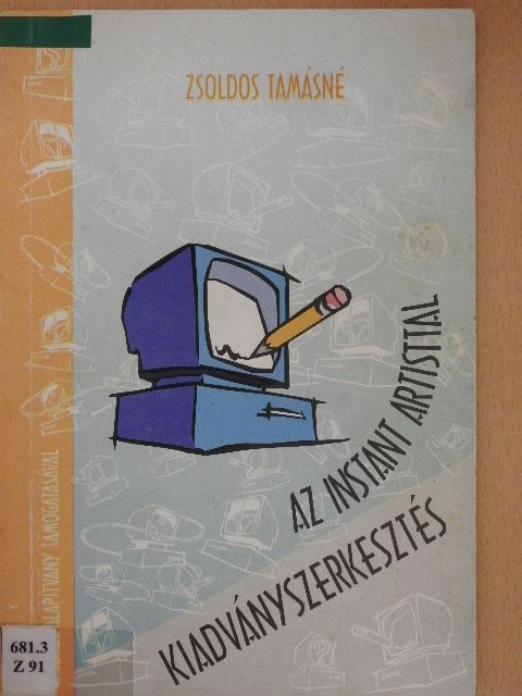 Zsoldos Tamásné - Kiadványszerkesztés az Instant Artisttal [antikvár]