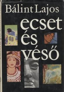 BÁLINT LAJOS - Ecset és véső [antikvár]