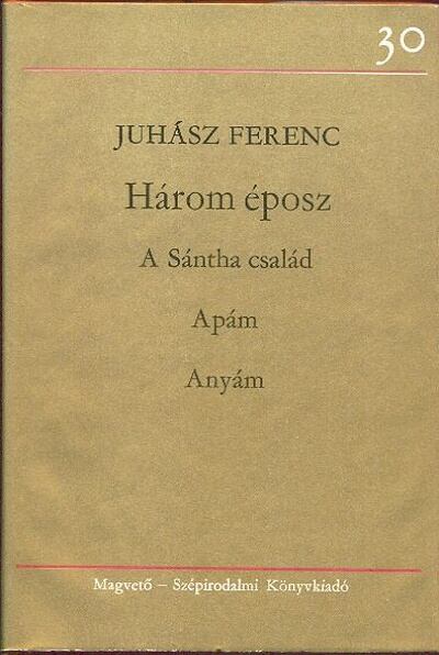 JUHÁSZ FERENC - Három éposz [antikvár]